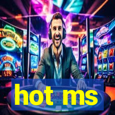 hot ms